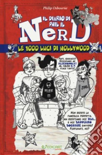 Le 1000 luci di Hollywood. Il diario di Phil il nerd libro di Osbourne Philip