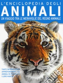 L'enciclopedia degli animali. Un viaggio tra le meraviglie del regno animale libro di La Bédoyère Camilla de