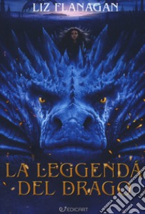 La leggenda del drago libro di Flanagan Liz