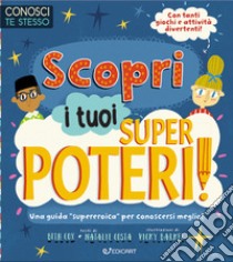 Scopri i tuoi superpoteri! Conosci te stesso. Ediz. illustrata libro di Cox Beth; Costa Natalie