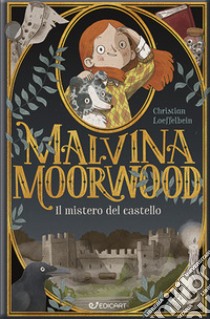 Il mistero del castello. Malvina Moorwood libro di Loeffelbein Christian