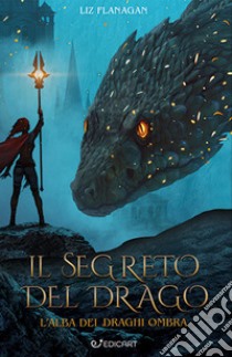 Il segreto del drago. L'alba dei draghi ombra. Ediz. illustrata libro di Flanagan Liz