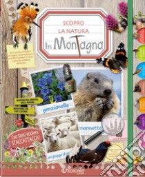 In montagna. Scopro la natura. Con adesivi. Ediz. illustrata libro