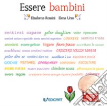 Essere bambini libro di Rossini Elisabetta; Urso Elena