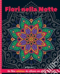 Fiori nella notte. Mandala & glitter libro