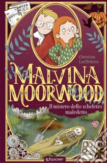 Il mistero dello scheletro maledetto. Malvina Moorwood libro di Loeffelbein Christian