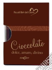 Cioccolato. Dolce, amaro, divino libro di Exley Helen