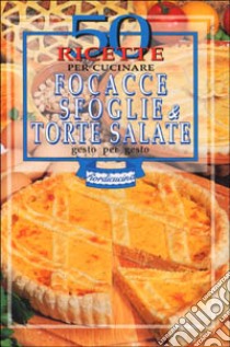 Focacce, sfoglie e torte salate libro di Piazzesi P. (cur.)