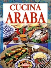 La cucina araba libro di Piazzesi P. (cur.)