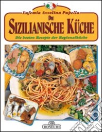 La cucina siciliana. Ediz. tedesca libro di Azzolina Pupella Eufemia