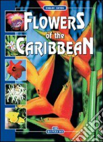 I fiori dei Caraibi. Ediz. inglese libro