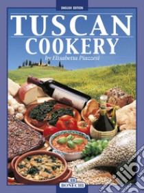 La cucina toscana. Ediz. inglese libro di Piazzesi Elisabetta