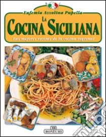 La cucina siciliana. Ediz. spagnola libro di Azzolina Pupella Eufemia