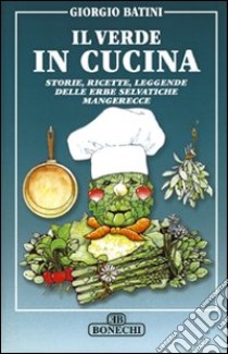 Il verde in cucina libro di Batini Giorgio