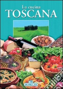 La cucina toscana libro di Piazzesi P. (cur.)