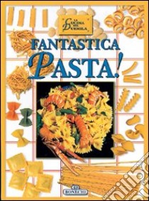 Fantastica pasta libro di Piazzesi P. (cur.)