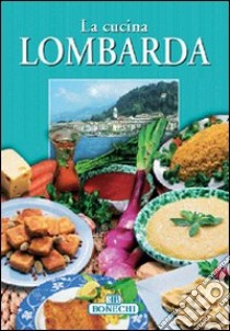 La cucina lombarda libro di Piazzesi P. (cur.)