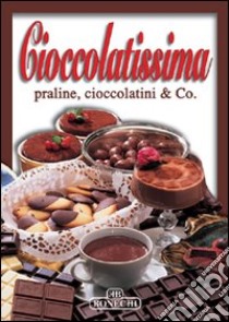 Cioccolatissima libro di Piazzesi P. (cur.)