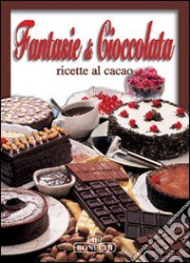 Fantasie di cioccolata libro di Piazzesi P. (cur.)