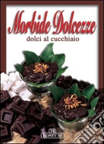 Morbide dolcezze libro di Piazzesi P. (cur.)