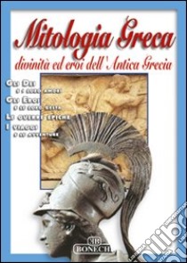 Mitologia greca. Divinità ed eroi dell'antica Grecia libro di Panaghiotis Christou; Papastamatis Katharini