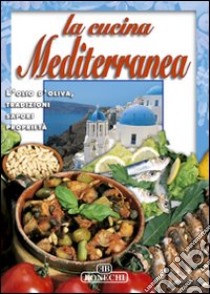 La cucina mediterranea libro di Piazzesi P. (cur.)