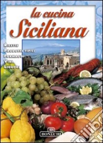 La cucina siciliana libro di Piazzesi P. (cur.)