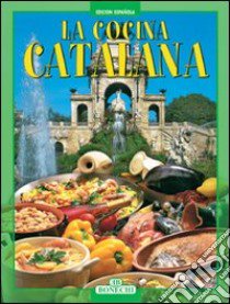 La cucina catalana. Ediz. spagnola libro di Piazzesi P. (cur.)