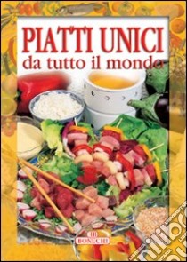 Piatti unici da tutto il mondo libro di Piazzesi P. (cur.)