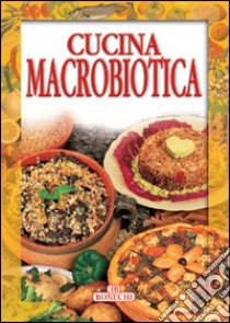 Cucina macrobiotica libro di Piazzesi P. (cur.)