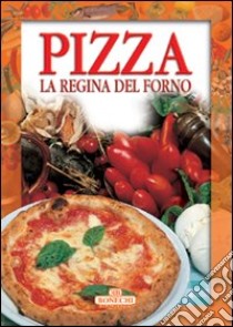 Pizza. La regina del forno libro di Piazzesi P. (cur.)