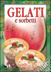 Gelati e sorbetti libro di Piazzesi P. (cur.)