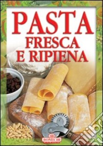 Pasta fresca e ripiena libro di Piazzesi P. (cur.)