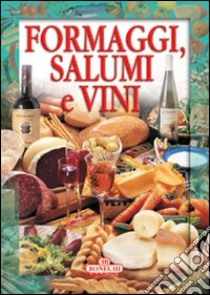 Formaggi, salumi e vini libro di Piazzesi P. (cur.)