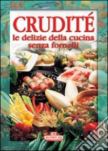 Crudité libro di Piazzesi P. (cur.)