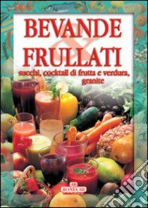 Bevande e frullati libro di Piazzesi P. (cur.)