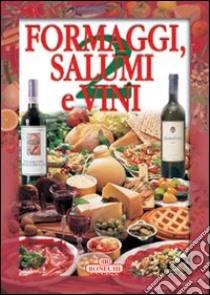 Formaggi, salumi e vini. Vol. 2 libro di Piazzesi P. (cur.)