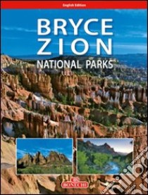 Bryce Zion National Parsk libro di Pistolesi Andrea