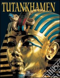 Tutankhamen. Ediz. inglese libro