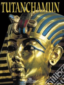 Tutankhamen. Ediz. tedesca libro