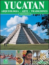 Yucatan. Ediz. spagnola libro di Martos Martinez