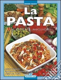 La pasta. Ediz. a colori libro di Piazzesi E. (cur.)