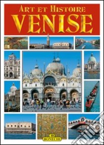 Venezia. Arte e storia. Ediz. francese libro