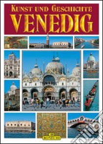 Venezia. Arte e storia. Ediz. tedesca libro