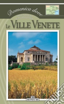 Le ville venete. Veneto. Ediz. illustrata libro