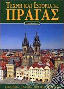 Praga. Arte e storia. Ediz. greca libro