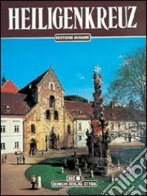 Heiligenkreuz. Ediz. tedesca libro