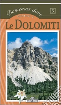 Le Dolomiti. Veneto. Ediz. illustrata libro