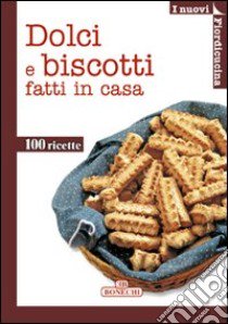 Dolci e biscotti fatti in casa libro