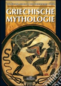 Griechische mythologie. Der Trojanische krieg, die Odyssee und die Aneis. Ediz. a colori libro